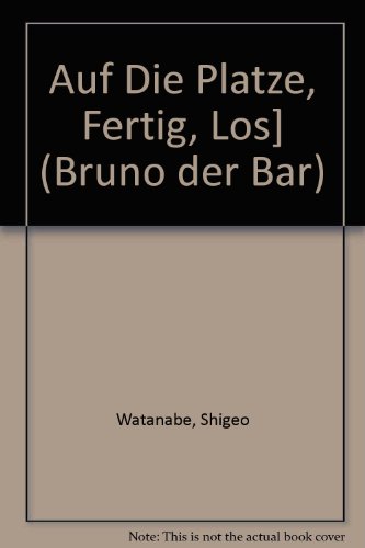 Stock image for Bruno der Bär - Auf die Plätze, fertig, los ! for sale by Antiquariat Machte-Buch