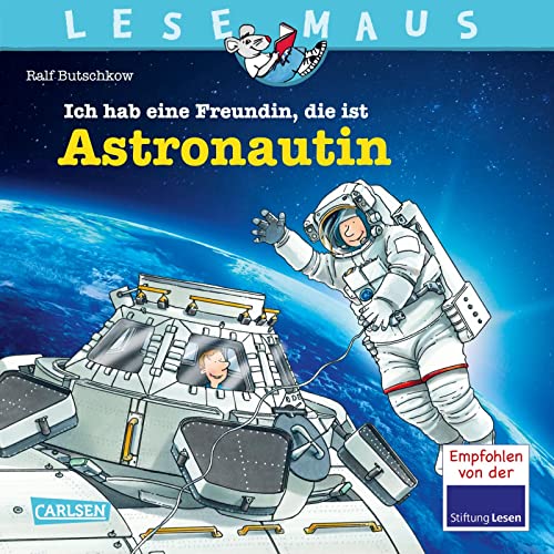 Imagen de archivo de LESEMAUS 162: Ich hab eine Freundin, die ist Astronautin a la venta por GreatBookPrices