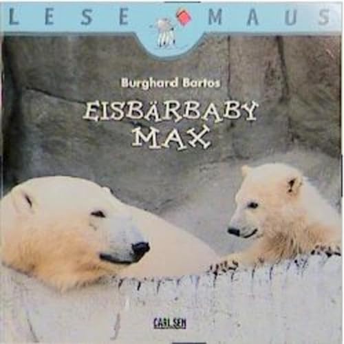 Stock image for Eisbrbaby Max (Lesemaus) for sale by medimops