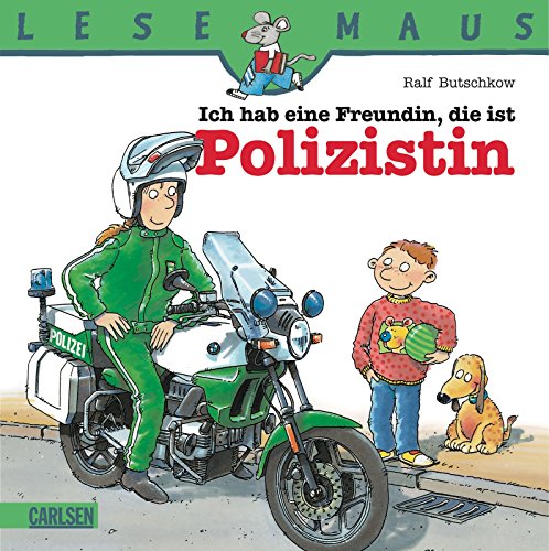 Stock image for Ich hab eine Freundin, die ist Polizistin for sale by ThriftBooks-Atlanta