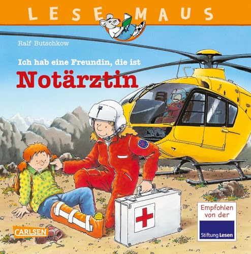 Ich hab eine Freundin, die ist Notärztin (LESEMAUS)