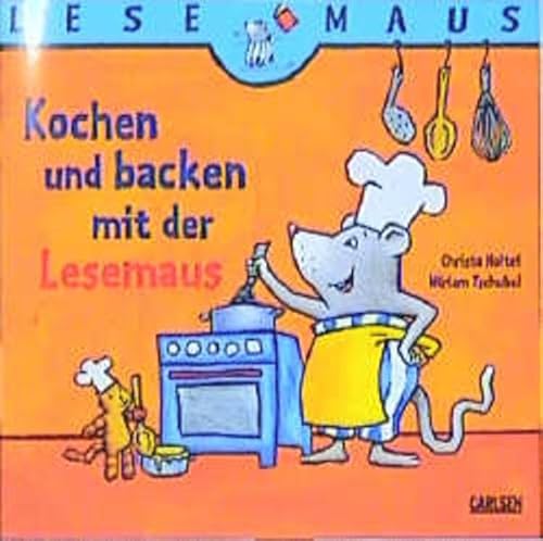 Kochen und Backen mit der Lesemaus - Holtei, Christa, Tschubel, Miriam