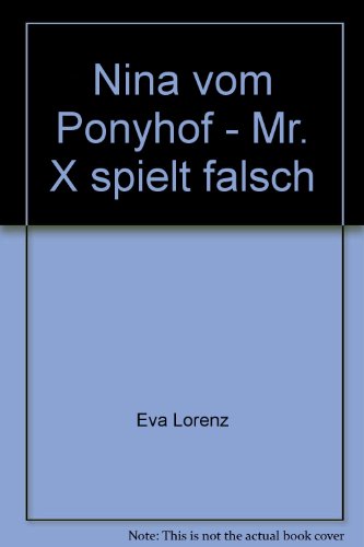 Mr. X spielt falsch. Nina vom Ponyhof.