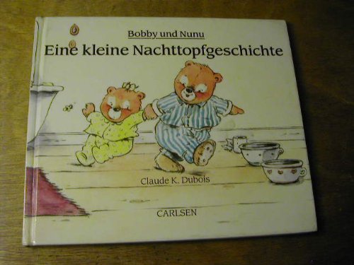 9783551116833: Bobby und Nunu. Eine kleine Nachttopfgeschichte - Dubois, Claude K.