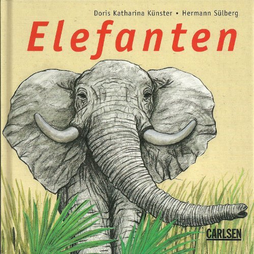 Elefanten Künster, Doris Katharina and Sülberg, Hermann - Elefanten Künster, Doris Katharina and Sülberg, Hermann