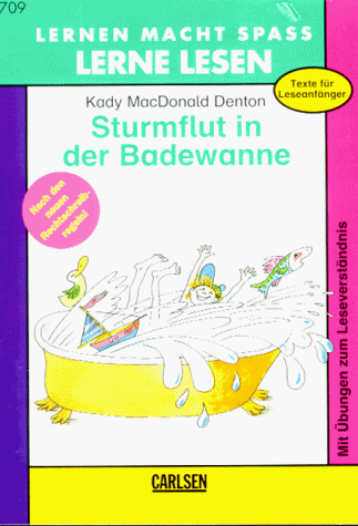 Lernen macht Spaß, Lerne Lesen, neue Rechtschreibung, Sturmflut in der Badewanne - Raab, Dorothee und Kady MacDonald Denton