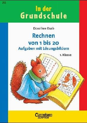 Beispielbild fr In der Grundschule, Rechnen von 1 bis 20, Aufgaben mit Lsungsbildern, 1. Klasse zum Verkauf von Antiquariat am Mnster Gisela Lowig