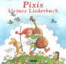 Stock image for Pixis kleines Liederbuch for sale by medimops