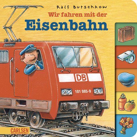 Wir fahren mit der Eisenbahn. Berufe-Pappenbuch - Ralf Butschkow