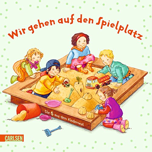 Beispielbild fr Die 5 aus dem Kindernest: Wir gehen auf den Spielplatz zum Verkauf von medimops