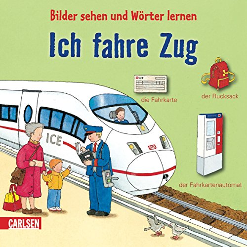 Stock image for Bilder sehen und Wrter lernen: Ich fahre Zug for sale by medimops