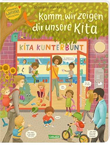 

Komm, wir zeigen dir unsere Kita (Constanze von Kitzings Wimmelgeschichten 1) -Language: german