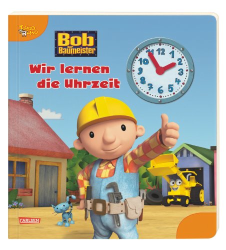 Stock image for Bob, der Baumeister Wir lernen die Uhrzeit for sale by medimops