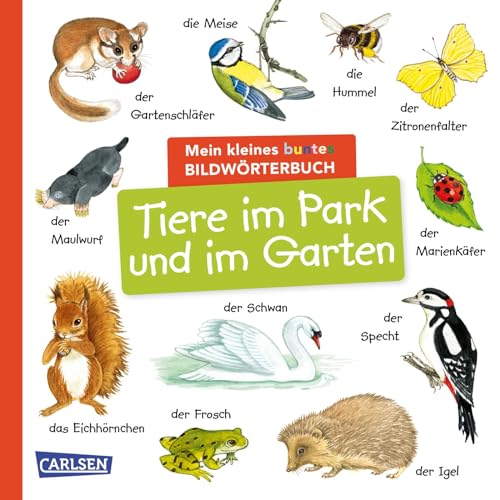 Beispielbild fr Mein kleines buntes Bildwrterbuch: Tiere im Park und im Garten: Sprachfrderung, die Neugier weckt und Spa macht - fr Kinder ab 2 zum Verkauf von Revaluation Books