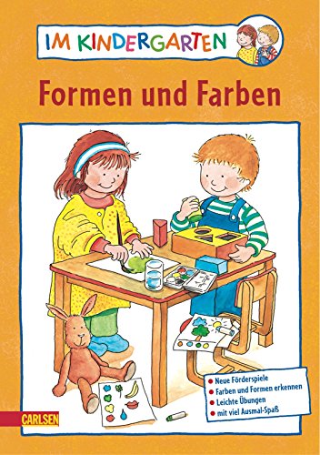 Im Kindergarten: Formen und Farben: Neue Förderspiele. Farben und Formen erkennen. Leichte Übungen. Mit viel Ausmal-Spaß - Hanna Sörensen