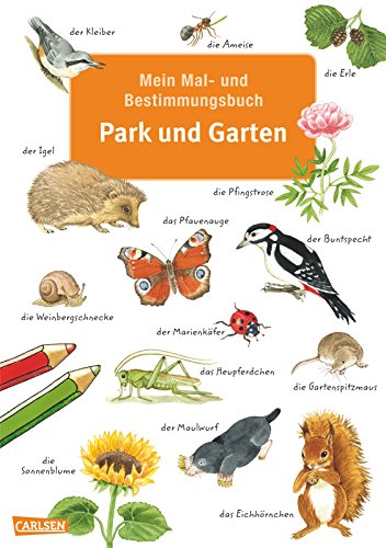 Mein Mal- und Bestimmungsbuch: Mein Mal- und Bestimmungsbuch - Park und Garten - Imke Rudel