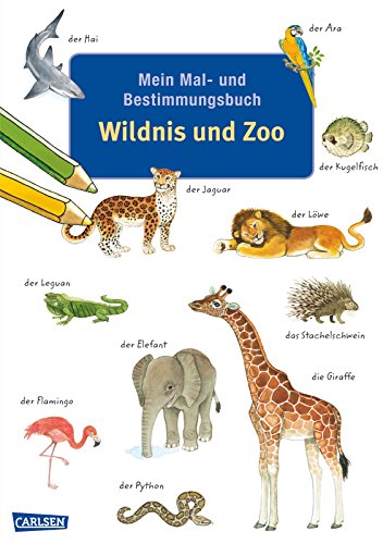 Mein Mal- und Bestimmungsbuch: Mein Mal- und Bestimmungsbuch - Wildnis und Zoo - Imke Rudel