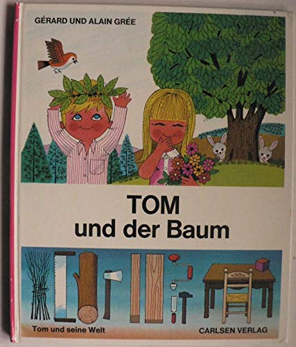 Tom Und Der Baum: Little Tom and His Friend the Tree (German Edition) (9783551200020) by Gree, Alain