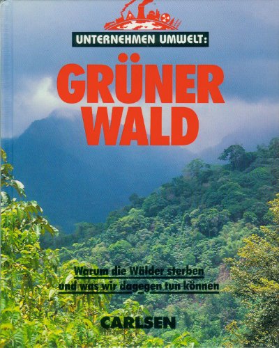 Unternehmen Umwelt: Gruner Wald (9783551204356) by Leggett; Ferring