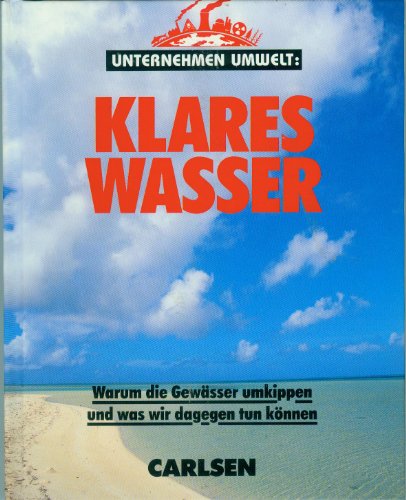 Unternehmen Umwelt: Klares Wasser (9783551204363) by Leggett; Ferring