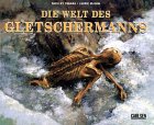 Stock image for Die Welt des Gletschermanns. for sale by Edition-115