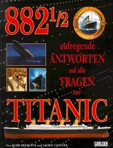 Beispielbild fr Achthundertzweiundachtzigeinhalb (882 1/2) aufregende Antworten auf alle Fragen zur Titanic zum Verkauf von medimops