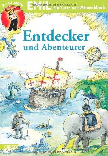 Imagen de archivo de EMiL Sach- und Mitmachbuch: Sach- und Mitmachbuch, Band 19: Entdecker und Abenteurer: BD 19 a la venta por medimops