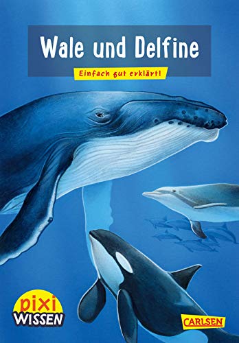Beispielbild fr Pixi Wissen 8: Wale und Delfine: Einfach gut erklrt! (8) zum Verkauf von medimops