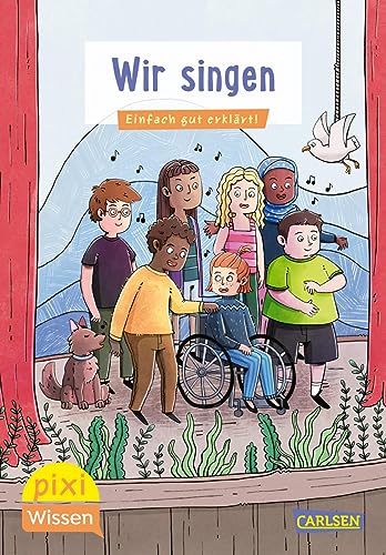 Pixi Wissen 117: Wir singen : Einfach gut erklärt! | Allgemeinwissen für Grundschulkinder - Petra Klose