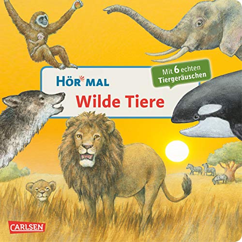Hör mal (Soundbuch): Wilde Tiere : Zum Hören, Schauen und Mitmachen ab 2 Jahren. Mit echten Tierstimmen und Naturgeräuschen - Anne Möller