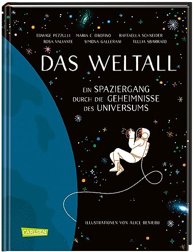 9783551250773: Das Weltall: Ein Spaziergang durch die Geheimnisse des Universums | Auergewhnlich atmosphrisch: Astrophysikerinnen erklren das Universum. Ab 10 Jahren.