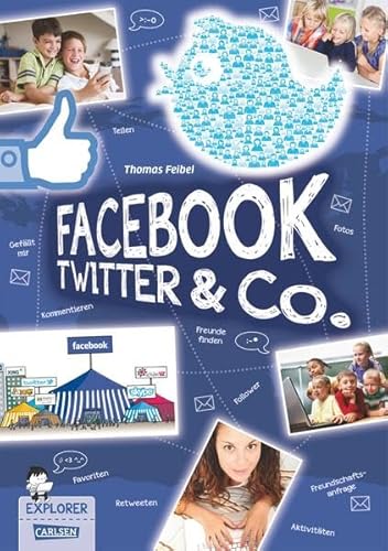 Explorer, Band 4: Facebook, Twitter und Co. - Feibel, Thomas und Sebastian Coenen