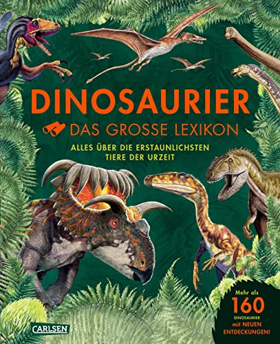 9783551252180: Dinosaurier - Das groe Lexikon: Alles ber die erstaunlichsten Tiere der Urzeit | 160 Dinosaurier Arten von A - Z. Wer sie waren, wie sie lebten. Mit neuen Entdeckungen der Dino-Forschung.