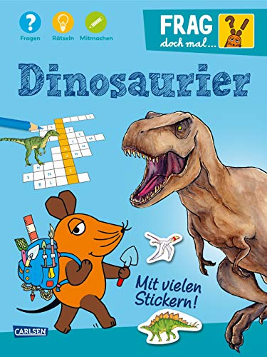 Stock image for Frag doch mal . die Maus!: Dinosaurier: Fragen, Rtseln, Mitmachen for sale by medimops