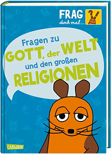 Stock image for Frag doch mal . die Maus!: Fragen zu Gott, der Welt und den groen Religionen -Language: german for sale by GreatBookPrices