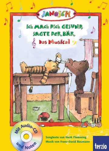 Andere Terzio-Musicals: Ich mach Dich gesund, sagte der Bär - Das Musical: Buch mit CD - Henk Flemming, Franz-David Baumann, Janosch