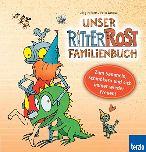 Ritter Rost: Unser Ritter Rost Familienbuch: Zum Sammeln, Schmökern und Hineinschreiben - Felix Janosa
