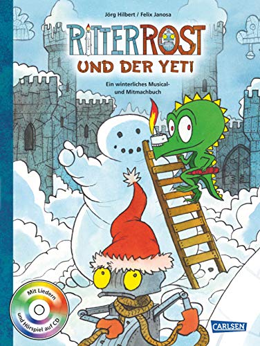 Ritter Rost: Ritter Rost und der Yeti (mit CD): Ein winterliches Musical- und Mitmachbuch - Hilbert, Jörg und Felix Janosa
