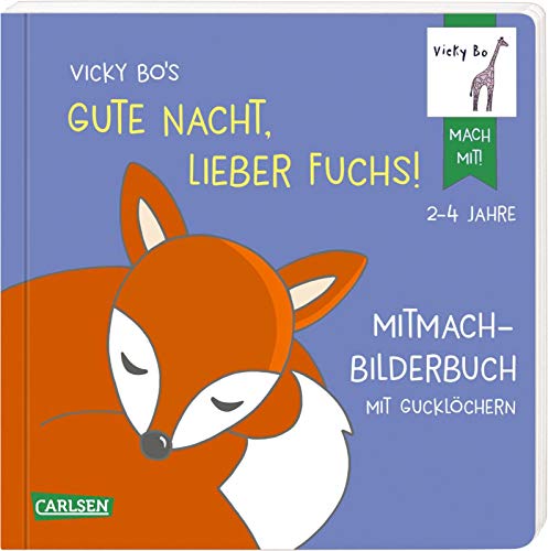 9783551271600: Vicky Bo's Gute Nacht, lieber Fuchs! Mitmach-Bilderbuch mit Gucklchern: Mitmach-Pappenbilderbuch fr eine Gute Nacht ab 2 Jahren