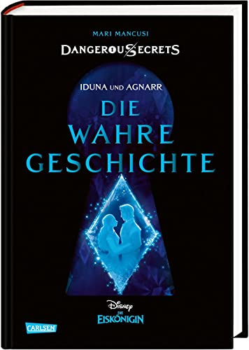 Beispielbild fr Disney - Dangerous Secrets 1: Liebe und Schicksal von Iduna und Knig Agnarr (Die Eisknigin) -Language: german zum Verkauf von GreatBookPrices