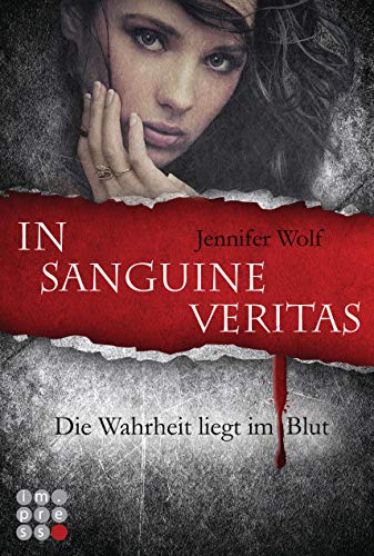 Die Sanguis-Trilogie, Band 1: In sanguine veritas - Die Wahrheit liegt im Blut - Wolf, Jennifer