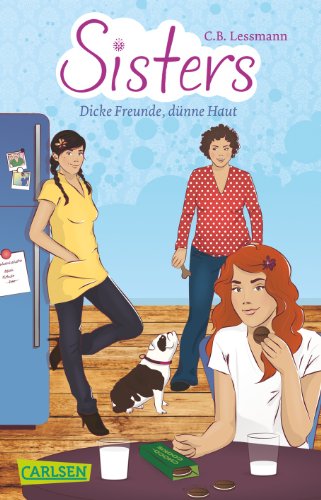 Stock image for Sisters, Band 1: Sisters - Dicke Freunde, dnne Haut for sale by medimops