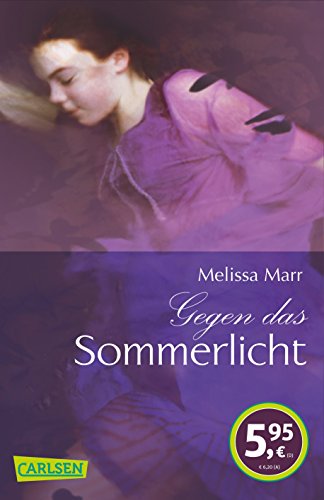 Sommerlicht-Serie, Band 1: Gegen das Sommerlicht - Marr, Melissa, Schmitz, Birgit