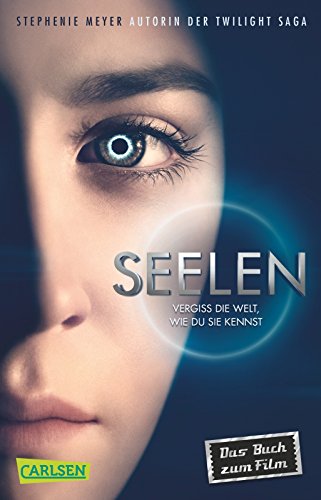 Seelen : [glaube, kämpfe, liebe ; das Buch zum Film]. Stephenie Meyer. Aus dem Engl. von Katharina Diestelmeier / Carlsen ; 1249 - Meyer, Stephenie und Katharina Diestelmeier