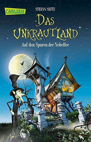 Das Unkrautland 1: Auf den Spuren der Nebelfee - Seitz, Stefan