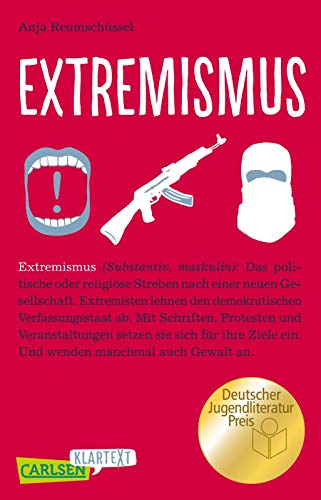 9783551317346: Carlsen Klartext: Extremismus: Die komplexen Zusammenhnge extremistischer Ausrichtungen und Handlungen auf den Punkt gebracht: der Gewinner des ... in der Kategorie Sachbuch