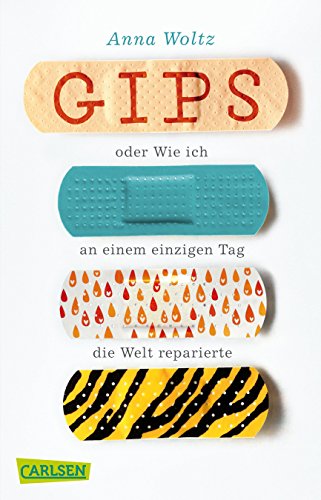 Stock image for Gips oder Wie ich an einem einzigen Tag die Welt reparierte -Language: german for sale by GreatBookPrices