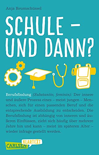 Beispielbild fr Carlsen Klartext: Schule und dann? Berufsfindung -Language: german zum Verkauf von GreatBookPrices