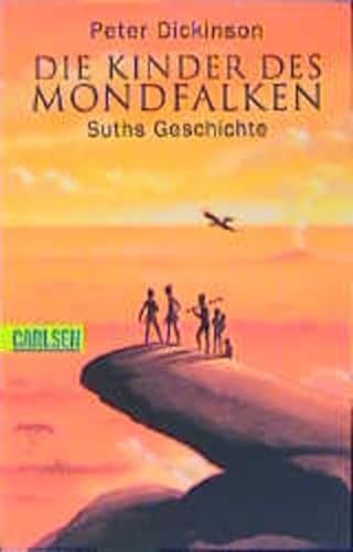 Die Kinder des Mondfalken 1. Suths Geschichte. (9783551351333) by Dickinson, Peter