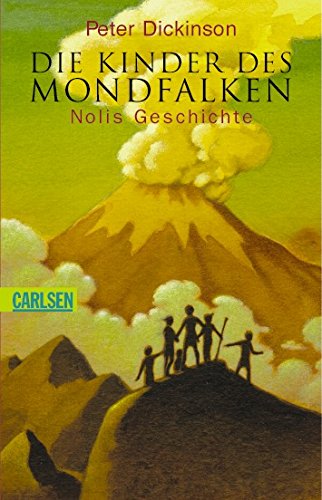 Die Kinder des Mondfalken 2. Nolis Geschichte. ( Ab 12 J.). (9783551351395) by Dickinson, Peter